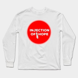 Injection of Hope Long Sleeve T-Shirt